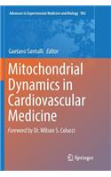 Mitochondrial Dynamics in Cardiovascular Medicine