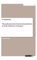 The judicial trend of territorial jurisdiction in India. Dishonor of cheques