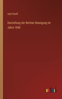 Darstellung der Berliner Bewegung im Jahre 1848