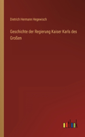 Geschichte der Regierung Kaiser Karls des Großen