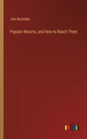 Popular Resorts, and How to Reach Them