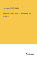 Detailed Descriotion of the Scenes and Incidents