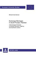 Exchange Marriages in South Punjab, Pakistan: A Sociological Analysis of Kinship Structure, Agency, and Symbolic Culture