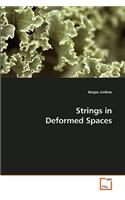 Strings in Deformed Spaces
