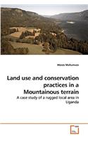 Land use and conservation practices in a Mountainous terrain