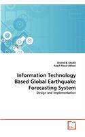 Information Technology Based Global Earthquake Forecasting System