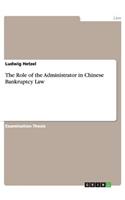 The Role of the Administrator in Chinese Bankruptcy Law