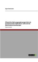 Pflanzliche Nahrungsergänzungsmittel als komplementäre Maßnahme während der Mammakarzinomtherapie: (German)