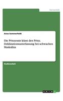 Die Prinzessin küsst den Prinz. Deklinationsunterlassung bei schwachen Maskulina: (German)