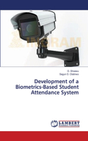 Development of a Biometrics-Based Student Attendance System