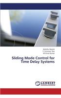 Sliding Mode Control for Time Delay Systems
