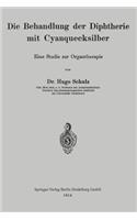 Die Behandlung der Diphtherie mit Cyanquecksilber