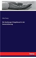 Die Hamburger Kriegsklausel in der Seeversicherung: (German)