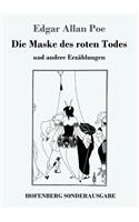 Die Maske des roten Todes: und andere Erzählungen