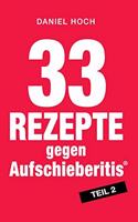 33 Rezepte gegen Aufschieberitis Teil 2