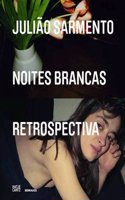 Julião Sarmento (Portugese Edition): Noites Brancas