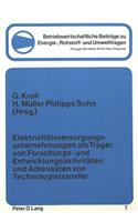Elektrizitaetsversorgungsunternehmungen als Traeger von Forschungs- und Entwicklungsaktivitaeten und Adressaten von Technologietransfer