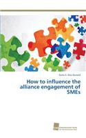 How to influence the alliance engagement of SMEs