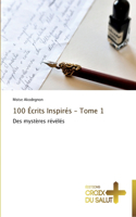 100 écrits inspirés - tome 1