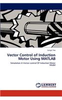 Vector Control of Induction Motor Using MATLAB