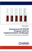 Assessment Of HIV/TB Program And Its Implementation Challenges