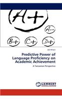 Predictive Power of Language Proficiency on Academic Achievement