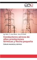 Conductores Aereos de Altas Prestaciones Termicas y Flecha Pequena