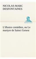 L'illustre comédien, ou Le martyre de Sainct Genest