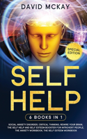 Self Help: 6 Books in 1: Social Anxiety Disorder, Critical Thinking, Rewire your Brain, The Self Help and Self Esteem Booster for Introvert People, The Anxiety