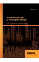 Schülervorstellungen zu historischem Wandel