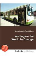 Waiting on the World to Change: (English)