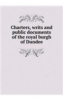 Charters, Writs and Public Documents of the Royal Burgh of Dundee