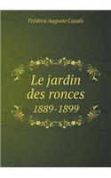 Le Jardin Des Ronces 1889-1899