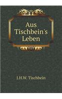 Aus Tischbein's Leben