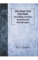 Die Haut Und Das Haar Ihre Pflege Und Ihre Kosmetischen Erkrankungen