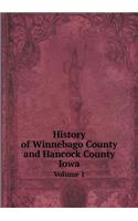 History of Winnebago County and Hancock County Iowa Volume 1