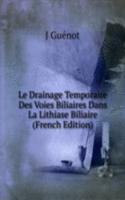 Le Drainage Temporaire Des Voies Biliaires Dans La Lithiase Biliaire (French Edition)