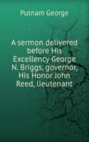 sermon delivered before His Excellency George N. Briggs, governor, His Honor John Reed, lieutenant