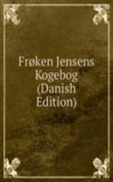 Froken Jensens Kogebog (Danish Edition)