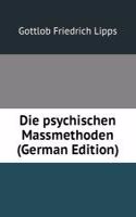 Die psychischen Massmethoden (German Edition)