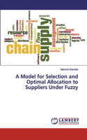A Model for Selection and Optimal Allocation to Suppliers Under Fuzzy