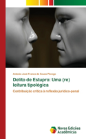 Delito de Estupro: Uma (re) leitura tipológica