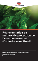 Réglementation en matière de protection de l'environnement et d'urbanisme au Brésil