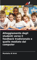 Atteggiamento degli studenti verso il feedback tradizionale e quello mediato dal computer