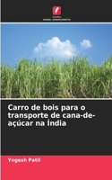 Carro de bois para o transporte de cana-de-açúcar na Índia