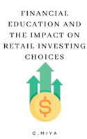 Financial Education and the Impact on Retail Investing Choices