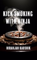 Kick Smoking With Ninja