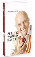 As Luck Would Have It - An Autobiography