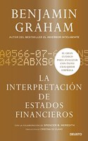 La interpretacion de estados financieros: El gran clasico de Benjamin Graham para analizar con exito cualquier empresa