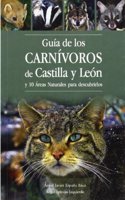 Guia de los carnivoros de Castilla y Leon y 10 areas naturales para descubrir
